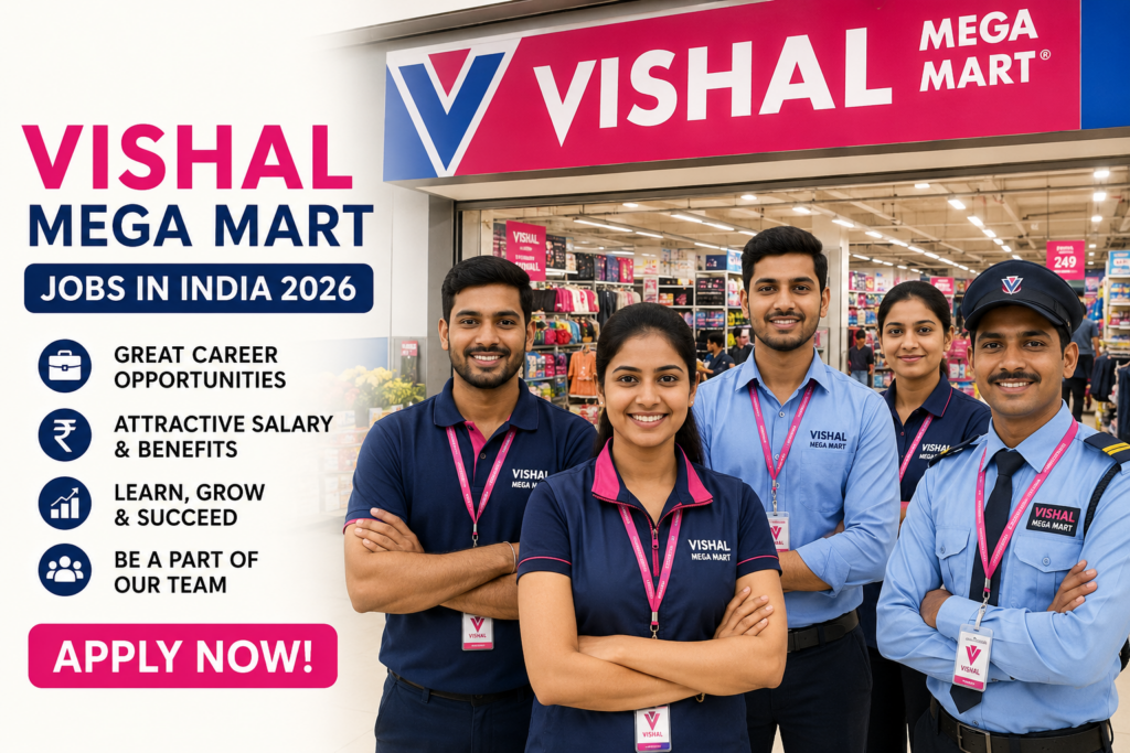 Vishal Mega Mart Jobs in India 2026 – Salary, Eligibility, Benefits & How to Apply Vishal Mega Mart